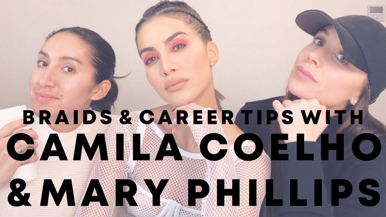 Braids and Career Tips w/ Camila Coelho & Mary Phillips | Jen Atkin