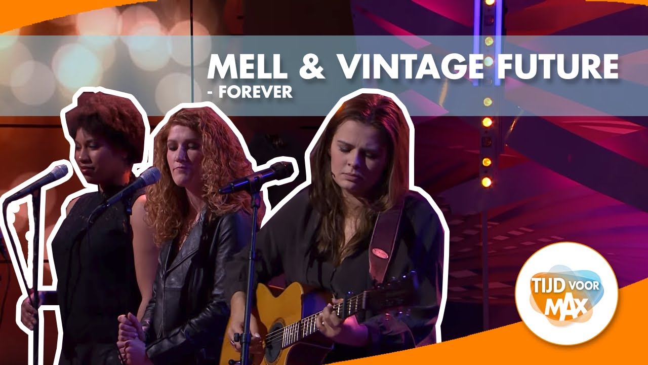 Mell & Vintage Future - Forever | TIJD VOOR MAX