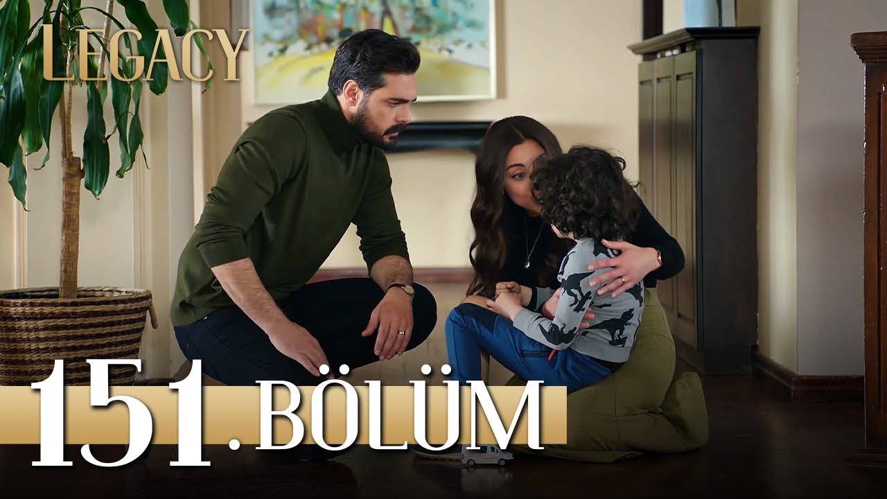Emanet 151. B&ouml;l&uuml;m | Legacy Episode 151