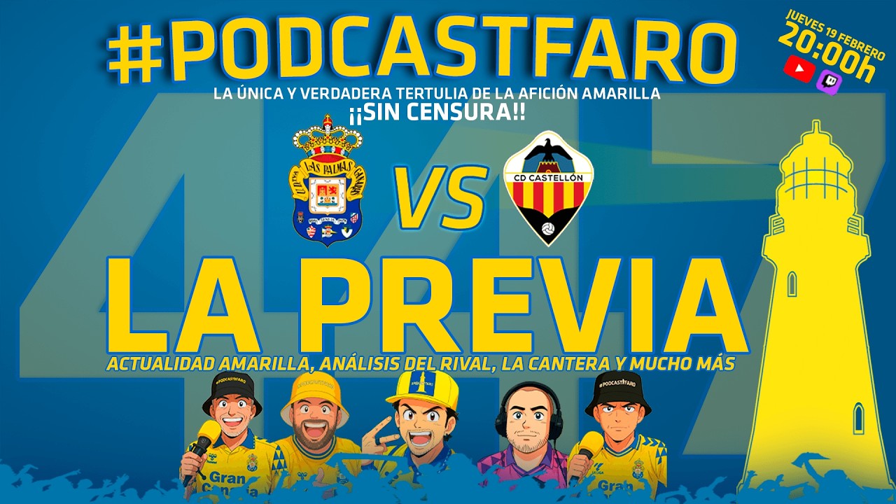 🎙️ PodcastFaro 447 - PREVIA UD LAS PALMAS vs CD CASTELLON | #udlp #udlaspalmas #canarias