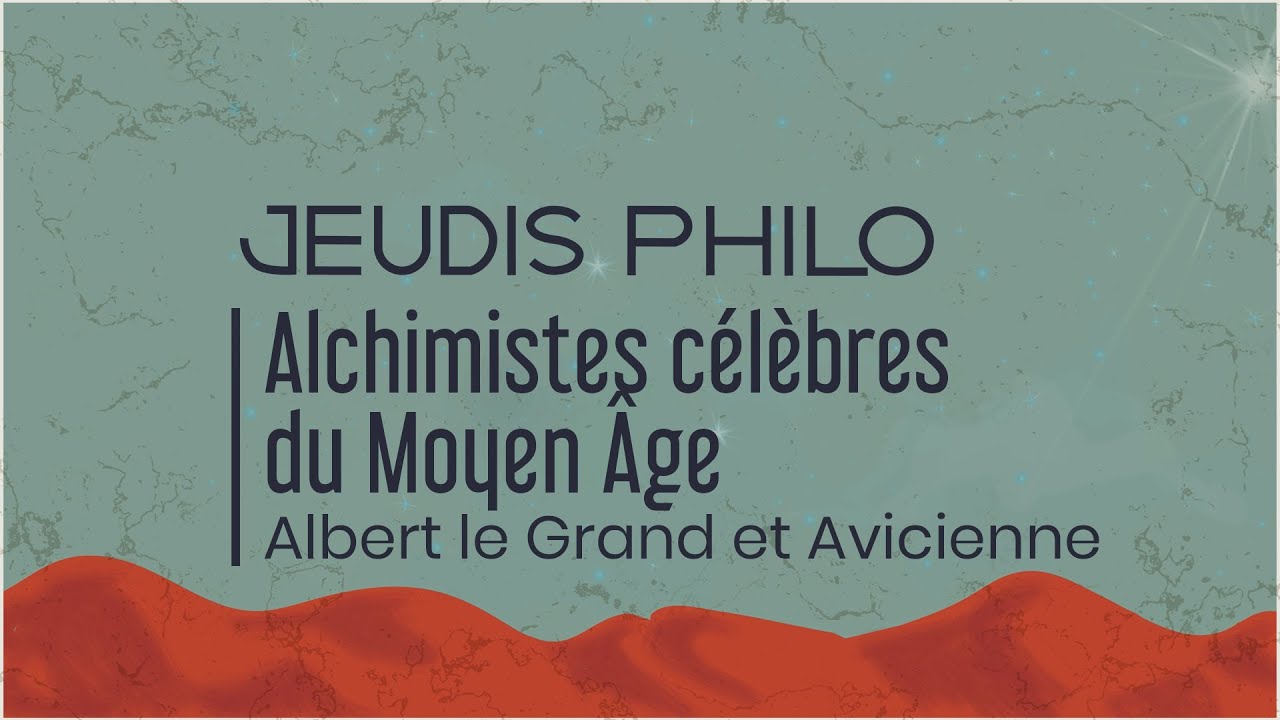 Alchimistes célèbres du Moyen Âge - Albert le Grand et Avicienne - Jeudis Philo