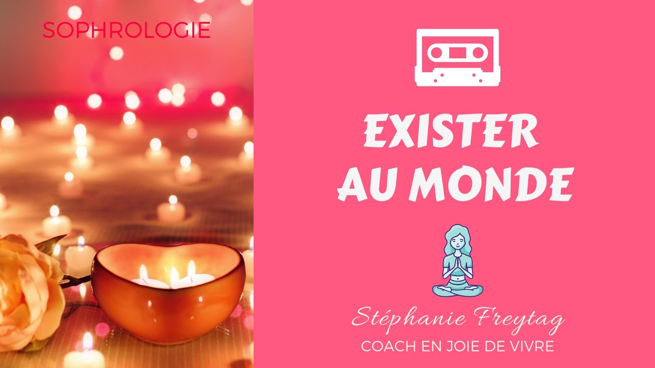 [AUDIO] Exister dans le monde aujourd'hui | Sophrologie