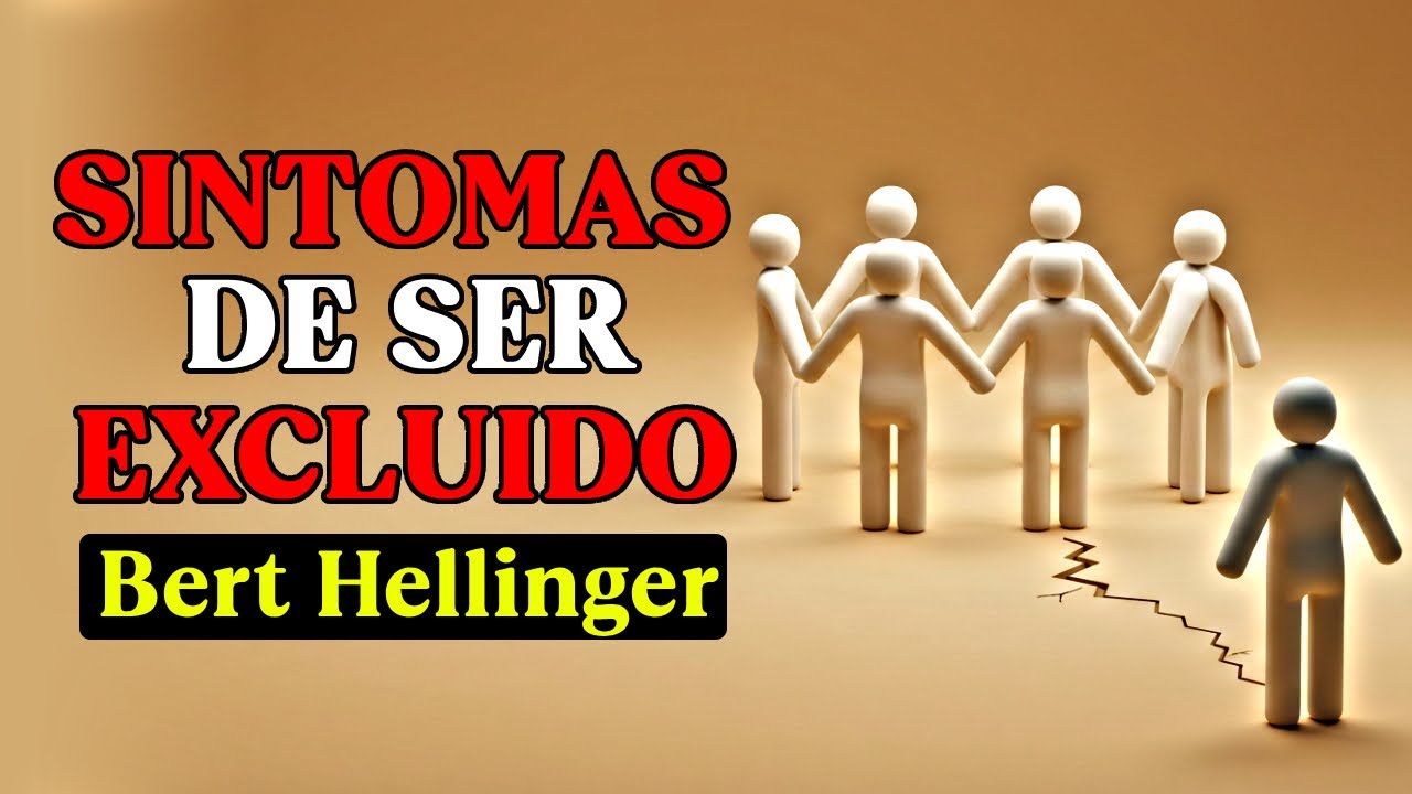 Sintomas De Ser Excluido de Tu Sistema | Constelaciones Familiares | Bert Hellinger