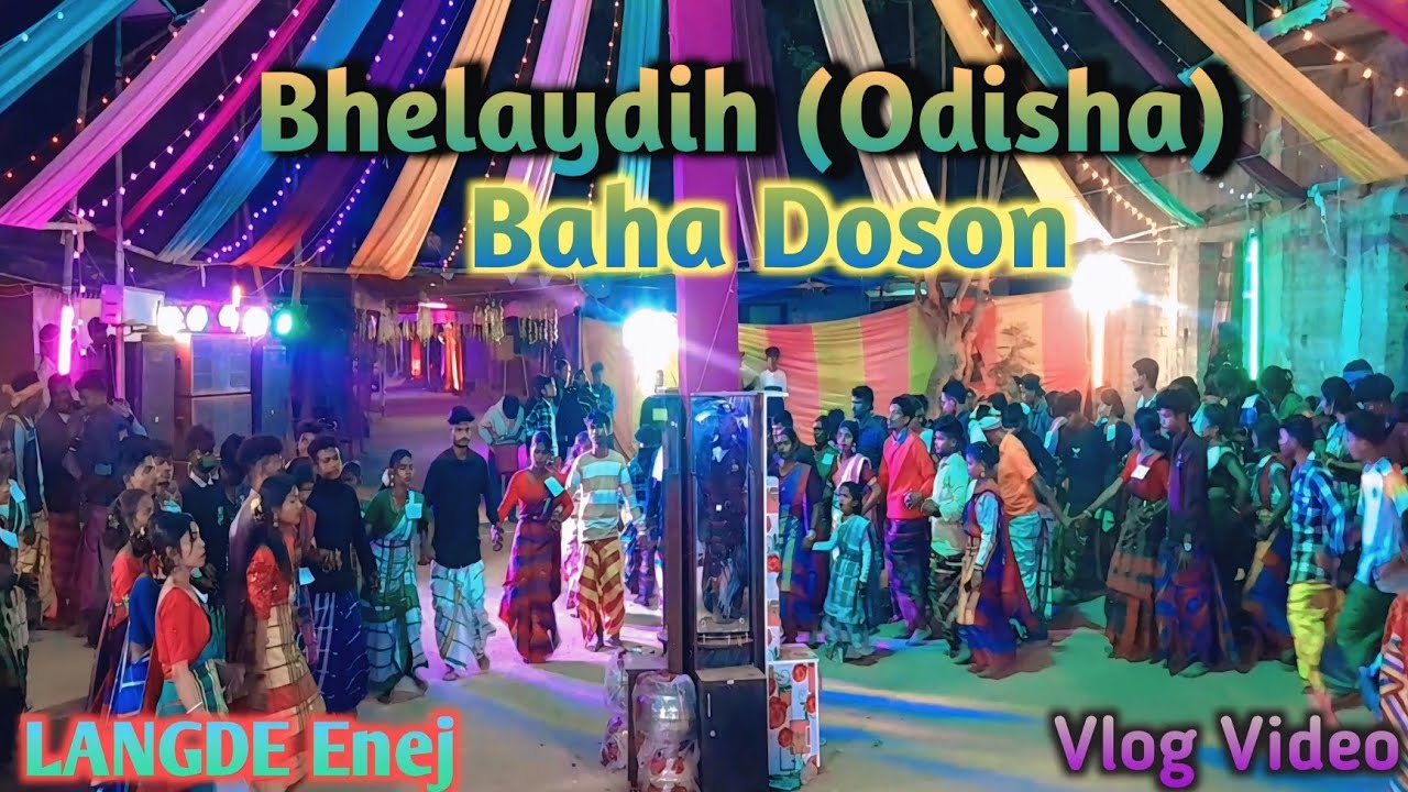 BHELAYDIH BAHA DOSON (ODISHA)2026//NEW SANTHALI VLOG VIDEO 2026//JHARKHAND KODA 