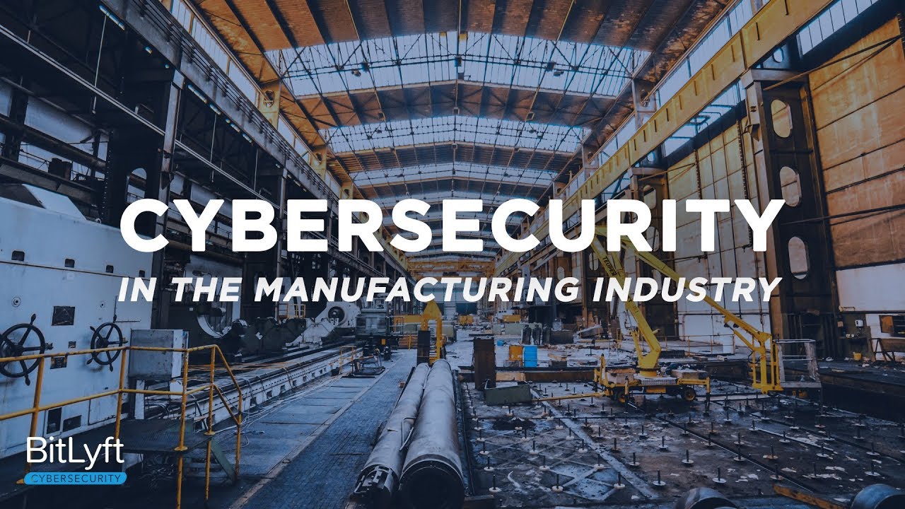 Cybersecurity in the Manufacturing Industry