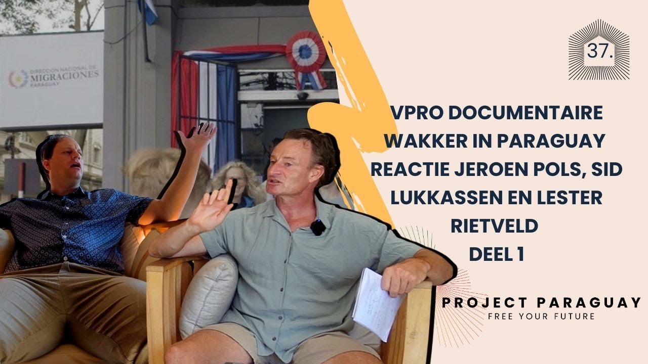 VPRO Documentaire Wakker in Paraguay reactie Jeroen Pols, Sid Lukkassen en Lester Rietveld deel 1