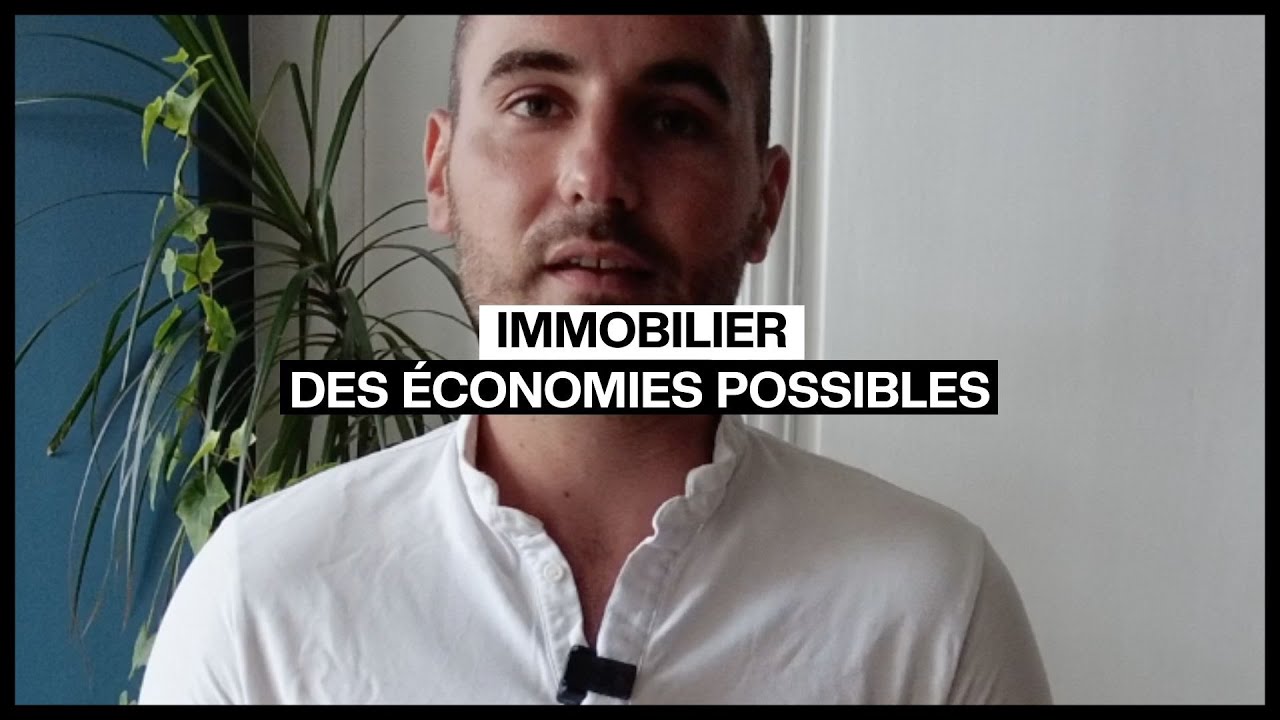 Immobilier, des économies possibles.