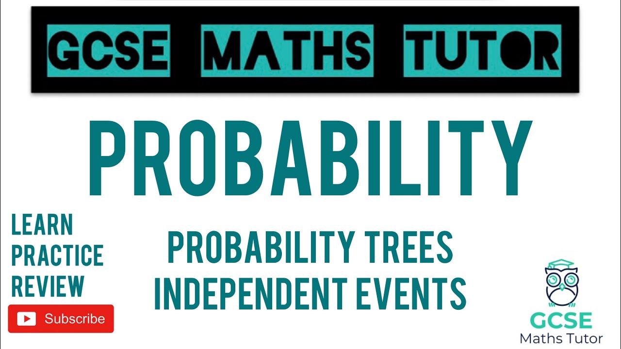 Probability Trees (Independent Combined Events) | Higher & Foundation | GCSE Maths Tutor