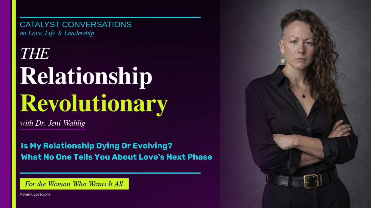 Is My Relationship Evolving or Ending? What No One Tells You About Love's Next Phase