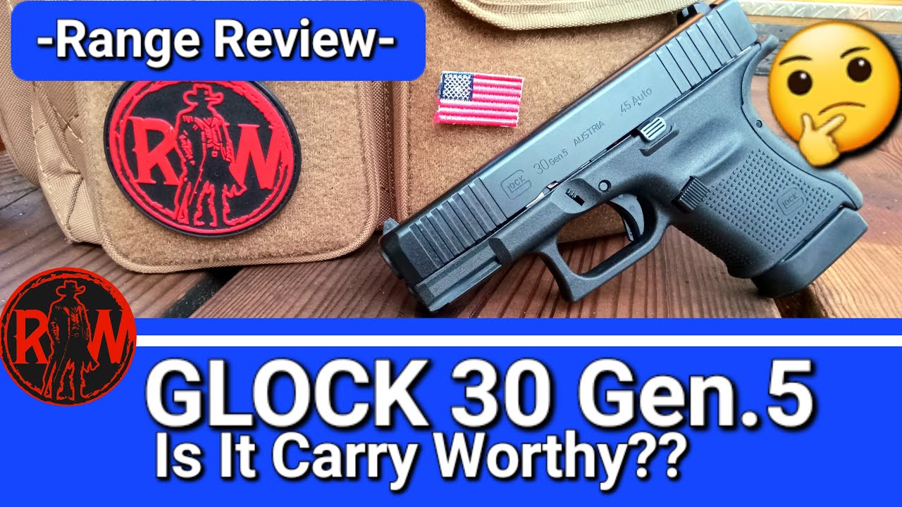 Glock 30 .45ACP Gen 5: стоит ли его носить? Обзор ассортимента