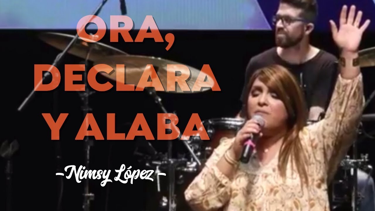 Nimsy López/ORA, DECLARA Y ALABA