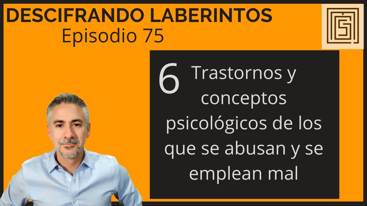 Ep 75.  6 Trastornos y conceptos psicológicos de los que se abusan y se emplean mal