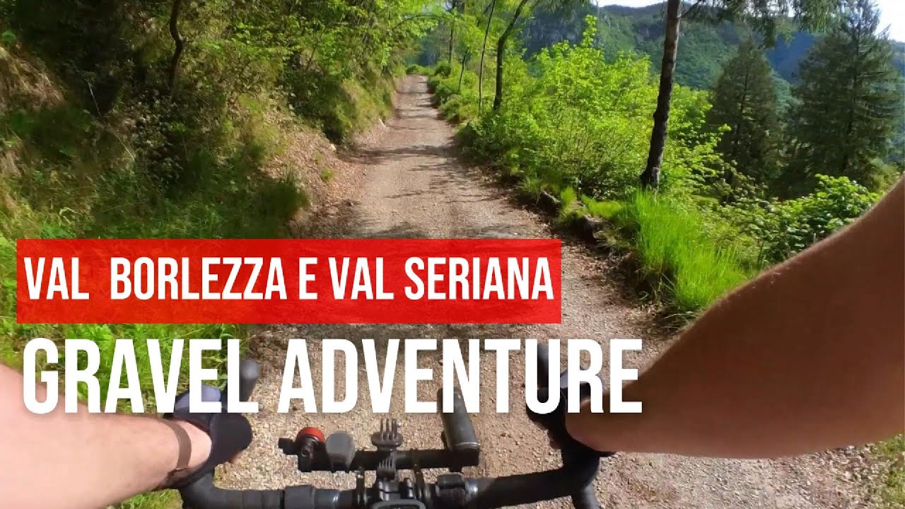 Gravel Adventure: Esplorando la Val Borlezza e Val Seriana