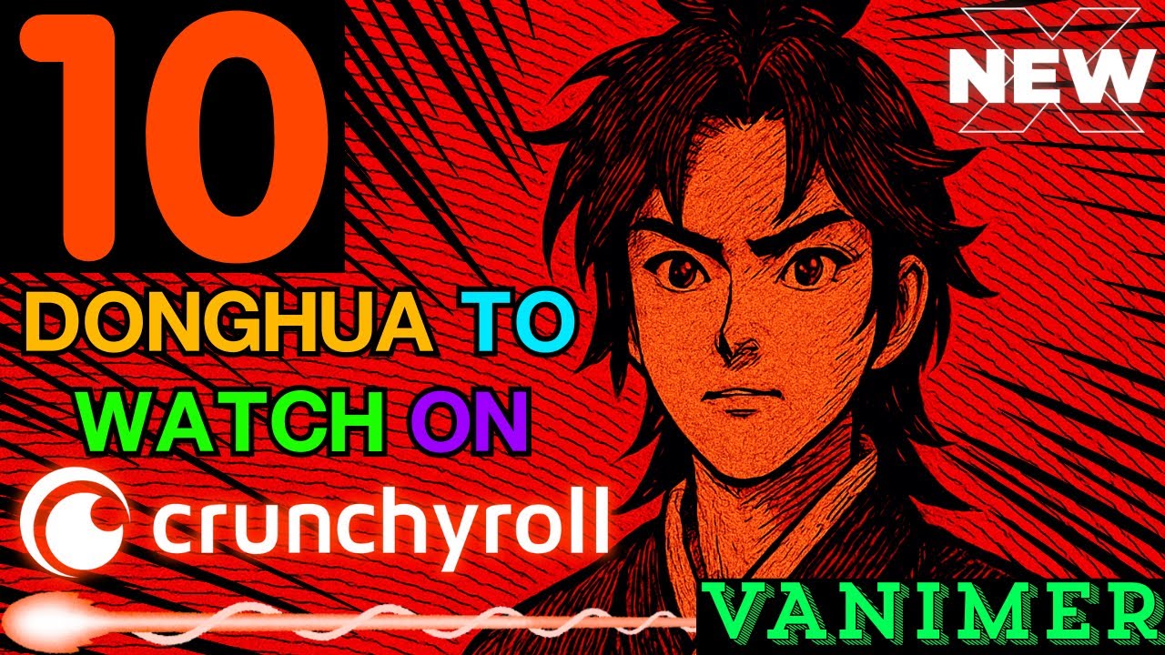 Top 10 Donghua to Watch on Crunchyroll in 2025 (Must-Watch Chinese Anime!)@crunchyroll @Vanimer