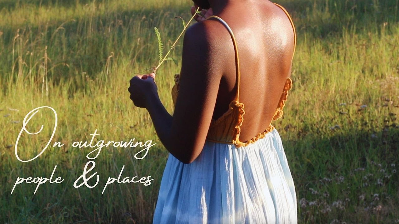 On outgrowing people & places// Holistic living// Slow content