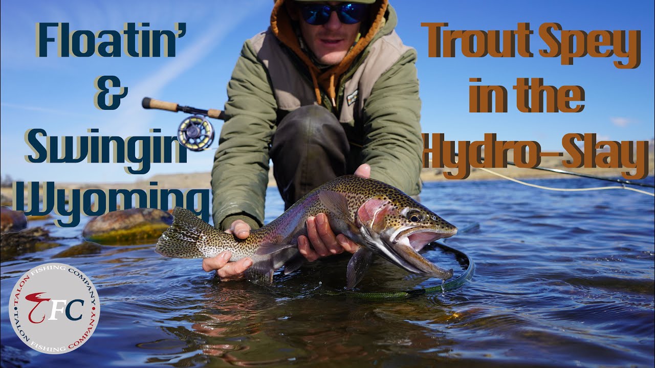 Floatin' and Swingin' Wyoming Fly Fishing | TROUT SPEY with the Recon Hydro-Slay