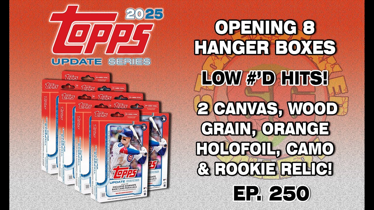 2025 Topps Update Hanger Boxes (8):  Loaded Run of Boxes! Canvases, Wood, Orange & Camo!!