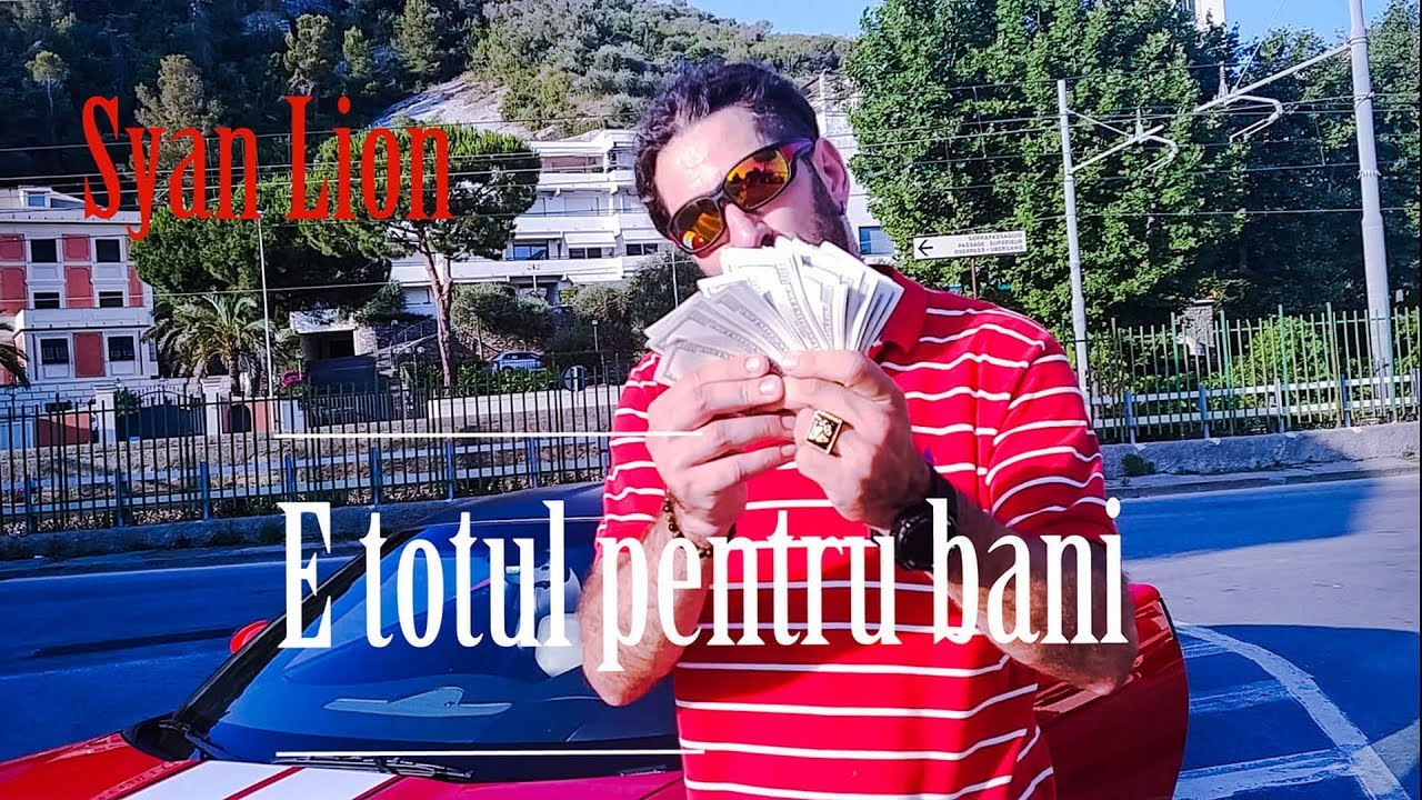 Syan Lion -  E totul pentru bani💸 (videoclip oficial )