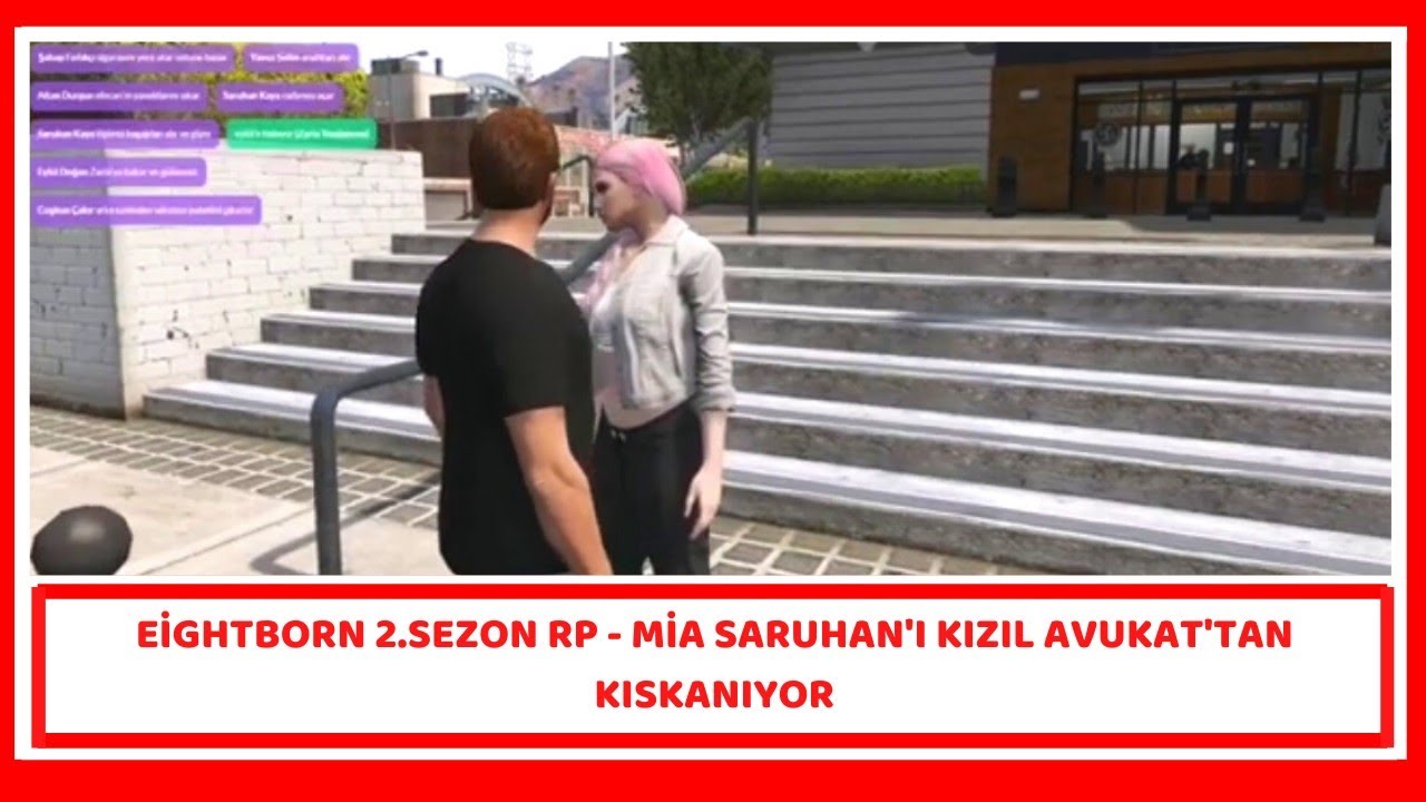 EİGHTBORN 2.SEZON RP - MİA SARUHAN'I KIZIL AVUKAT'TAN KISKANIYOR