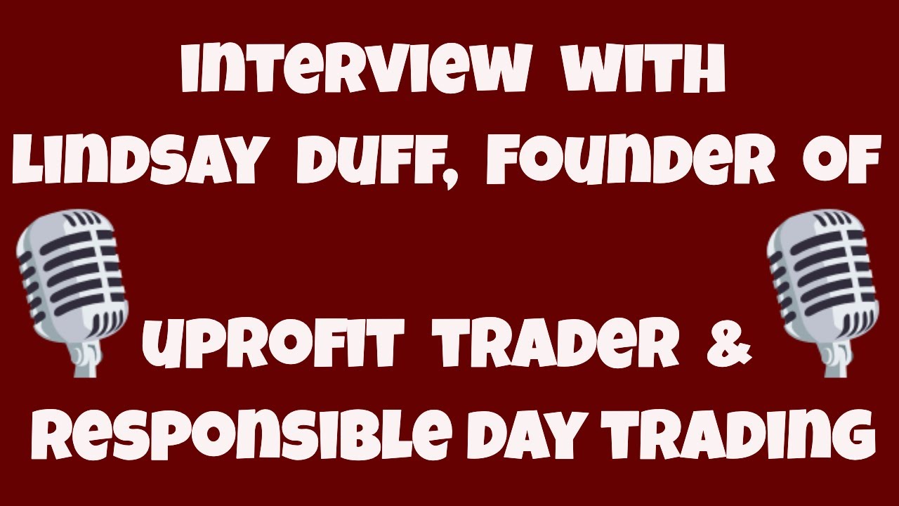 Interview With Lindsay Duff Founder of Uprofit Trader and Responsible Day Trading