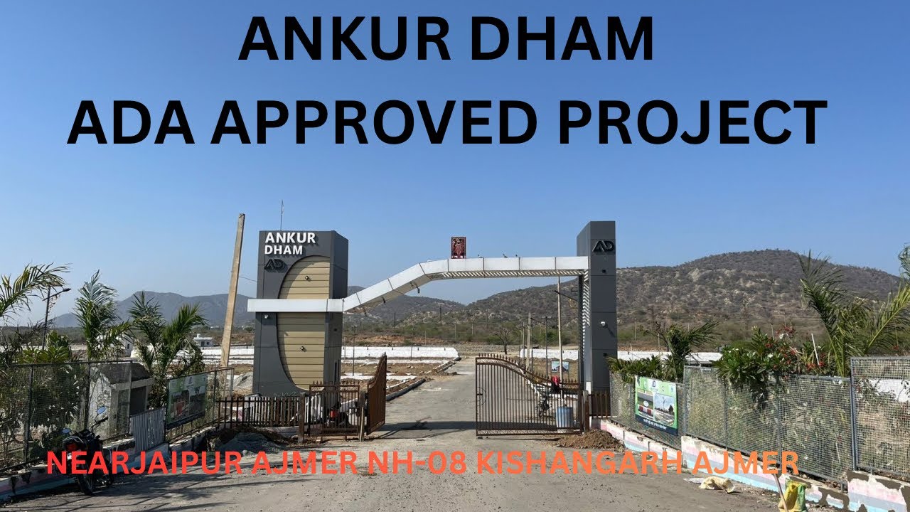 ANKUR DHAM ADA APPROVED PROJECT NEARJAIPUR AJMER NH-08 KISHANGARH AJMER 