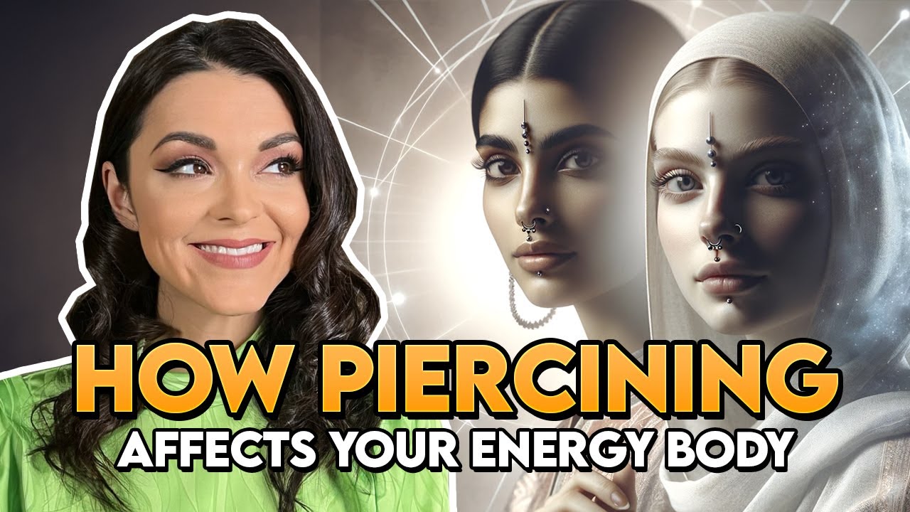 How Piercing Affects Your Physical and Energy Bodies in Negative Ways