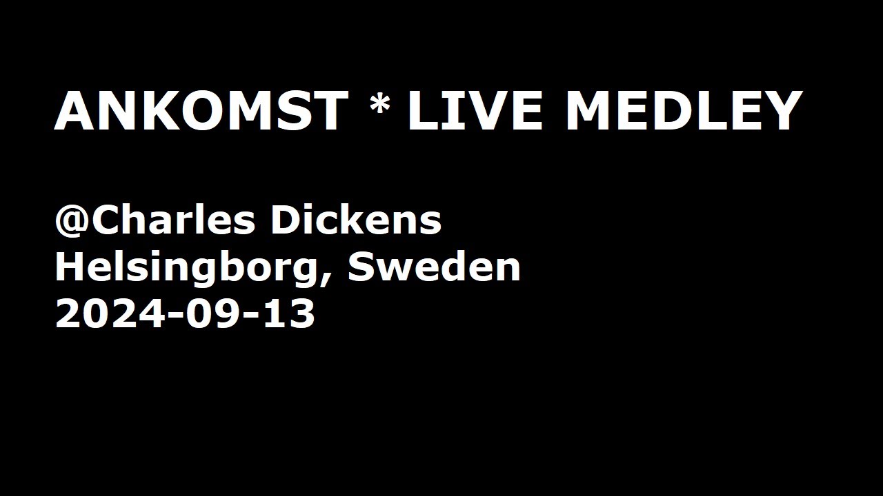 Ankomst - Medley - Live @ Charles Dickens Helsingborg 2024-09-13