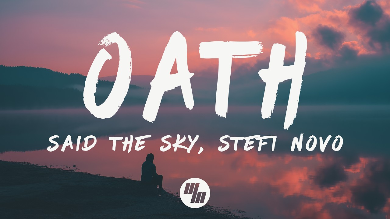 Said The Sky - Oath (Lyrics) feat. Stefi Novo