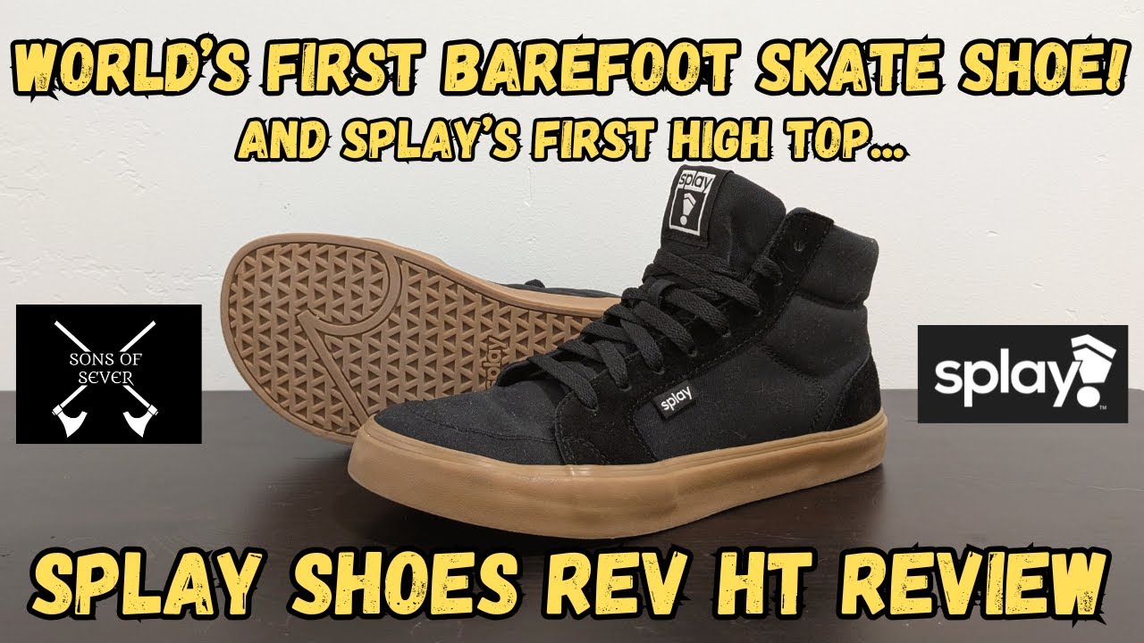 Splay Rev Review/Best Barefoot Skate Shoe/Best Barefoot High Top Sneaker/Best Barefoot Vans
