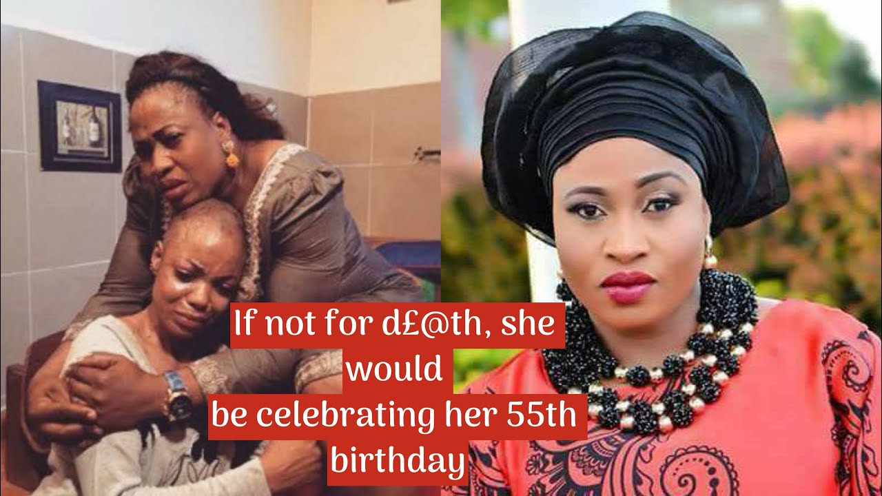 If Not D£@th, she would be celebrating her 55th Birthday #fyp #nollywood 