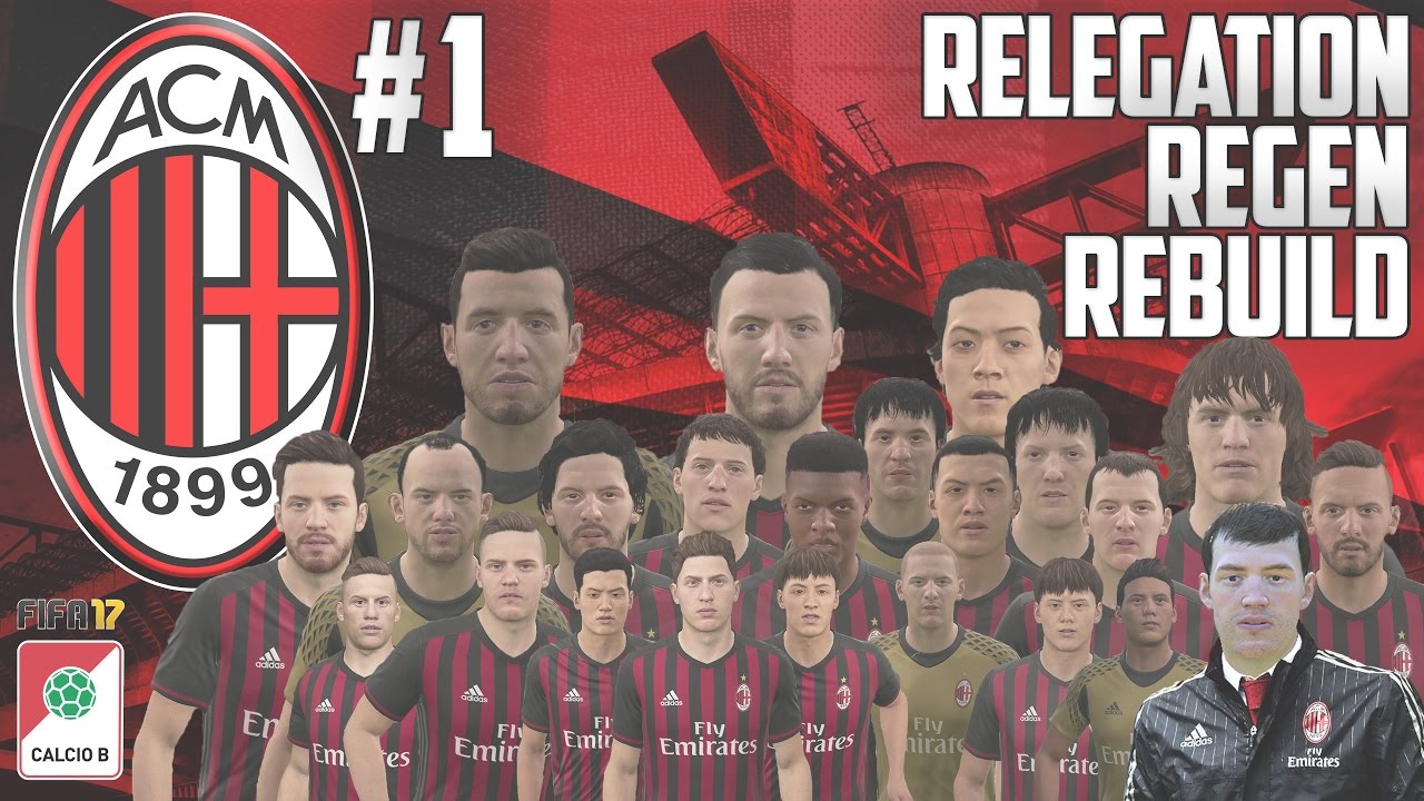 AC MILAN RELEGATED!!! - Relegation Regen Rebuild - Fifa 17 AC Milan Career Mode - Episode 1