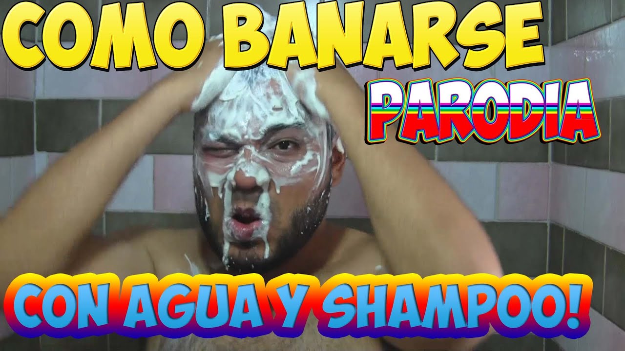 COMO BAÑARSE CON AGUA Y SHAMPOO!! | PARODIA