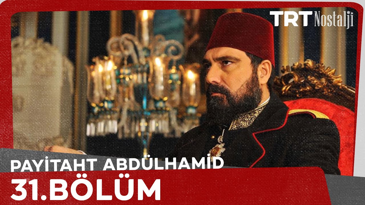 Payitaht Abd&uuml;lhamid 31. B&ouml;l&uuml;m