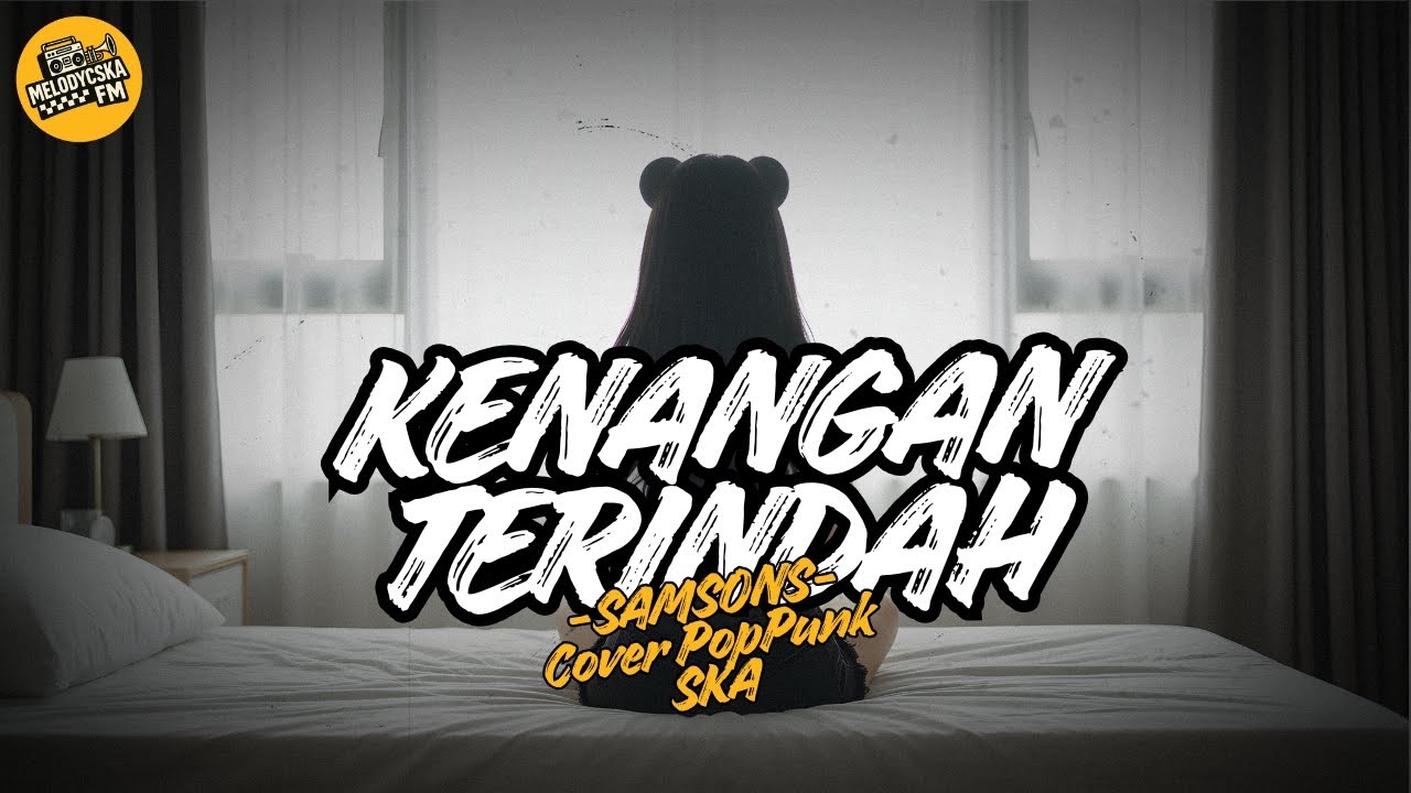 Masih Ingat Dengan Lagu ini? Samsons - Kenangan Terindah, Gas Bikin Versi Pop Punk 