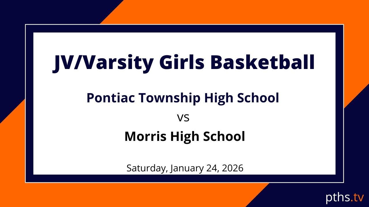 JV/V Girls Basketball - Pontiac Township High School v Morris - 1.24.2026