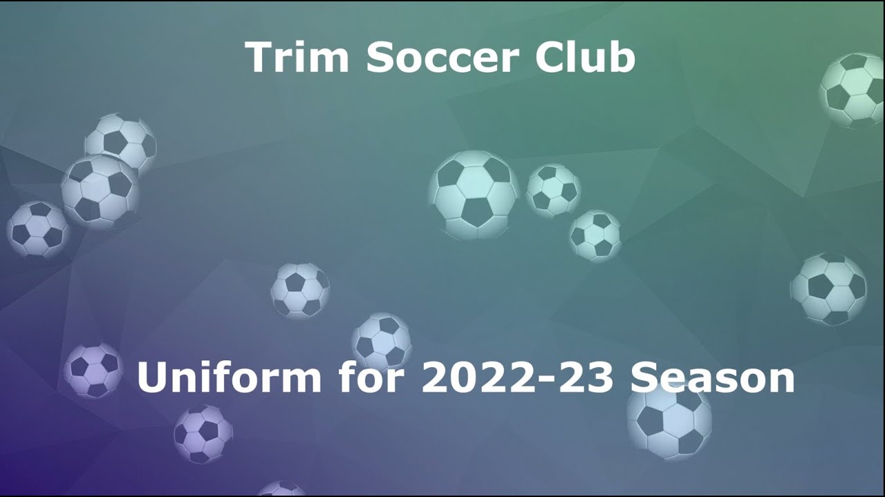 Trim Soccer Club - New Uniform for 2022-23 Season