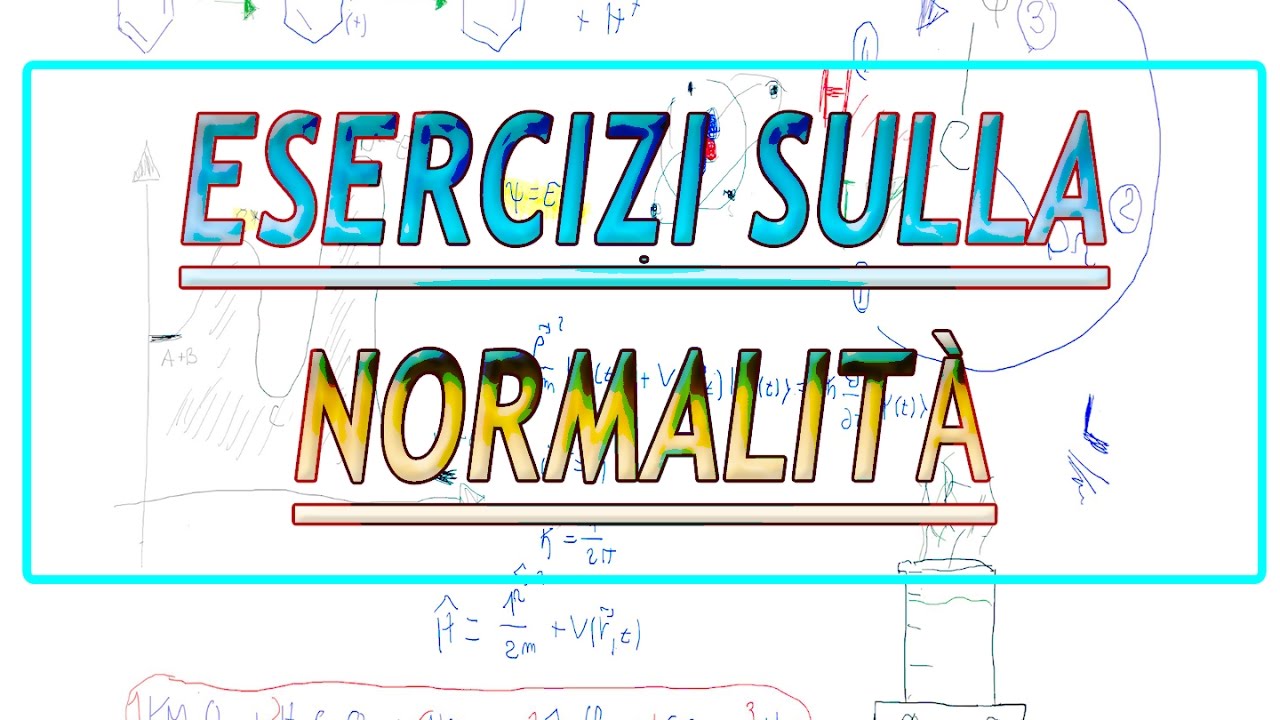 Esercizi: Normalità