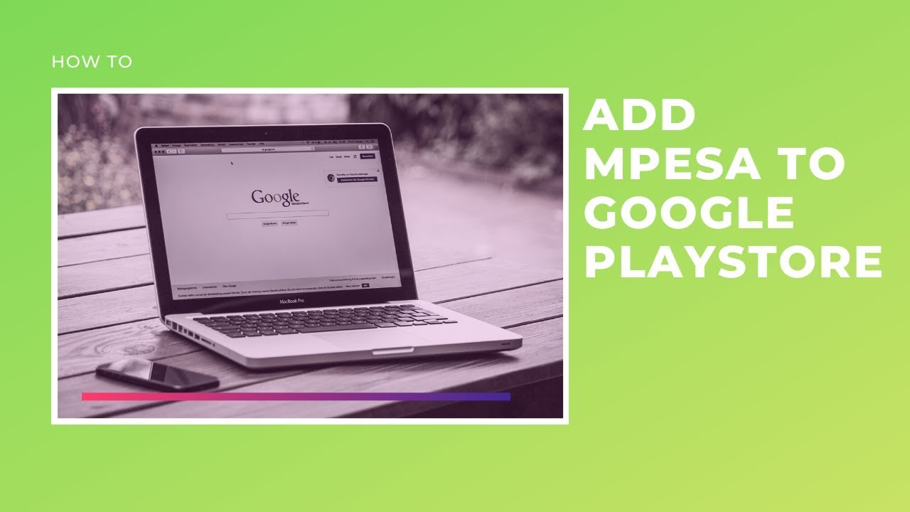 Как добавить Mpesa в качестве способа оплаты в магазине Google Play в Кении