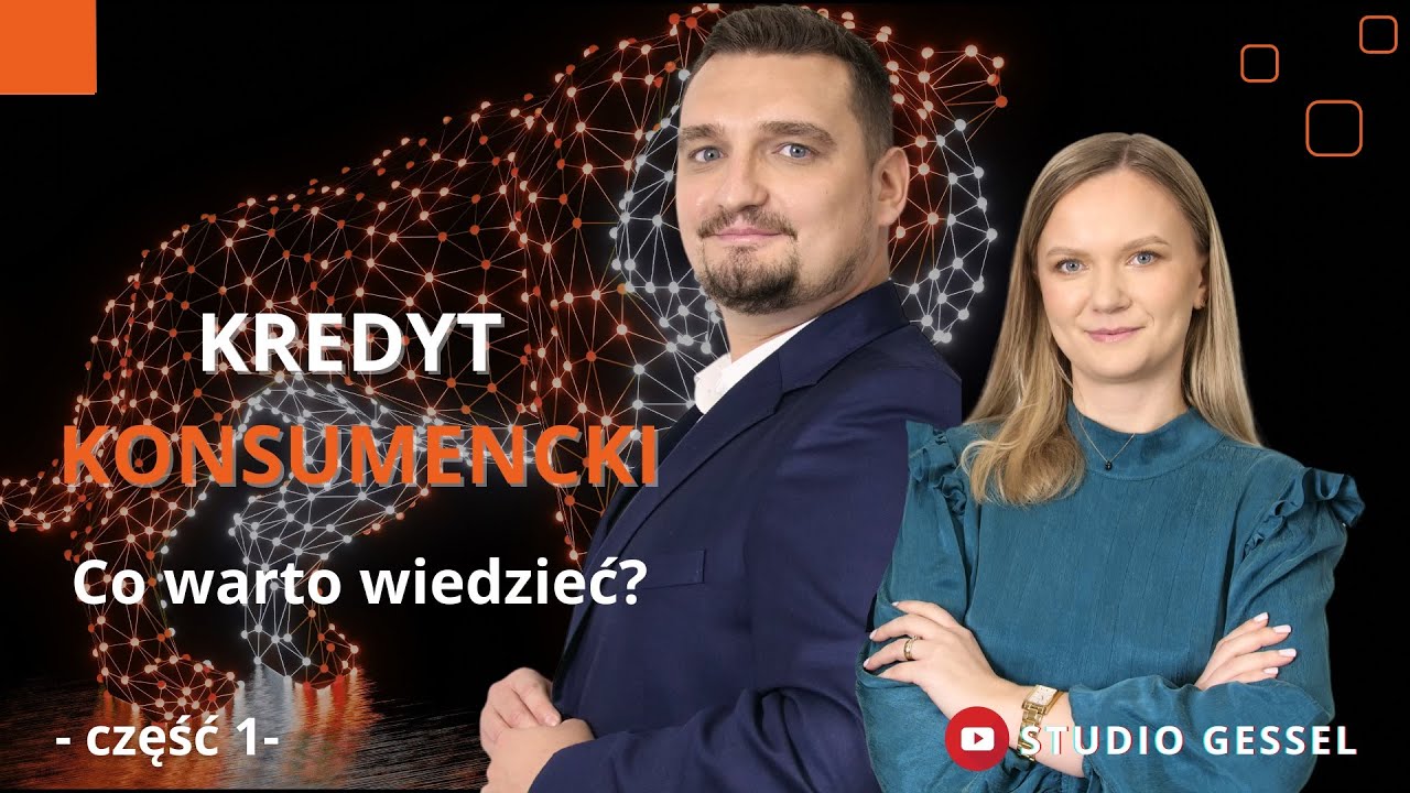 Co musisz wiedzieć na temat kredytu konsumenckiego? - część 1 | Studio GESSEL