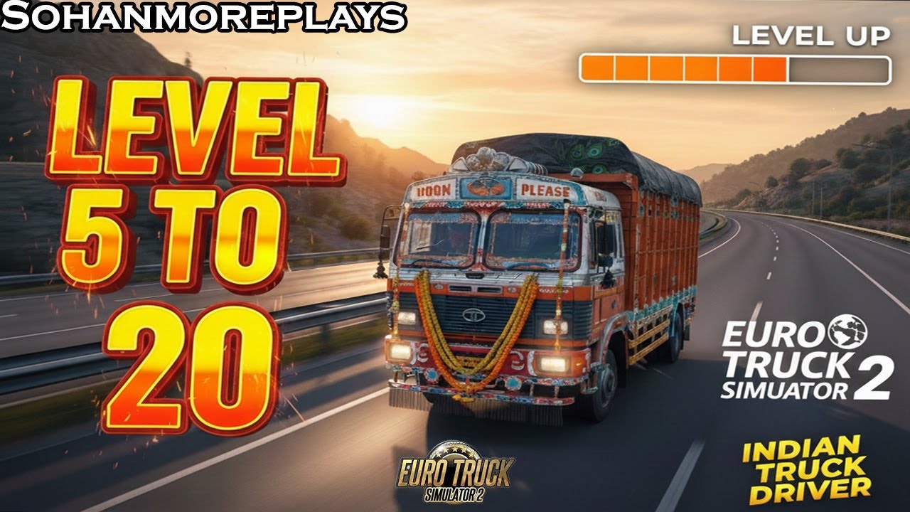 ETS 2 Level Up Grind Sohanmoreplays ETS 2 Level 5 Ka rega Level 20  Hindi | Marathi