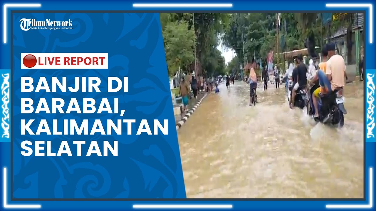 [BPost LIVE REPORT] Banjir di Barabai, Kabupaten Hulu Sungai Tengah, Kalimantan Selatan