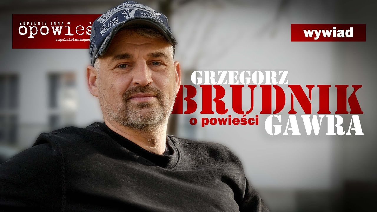 GRZEGORZ BRUDNIK o powieści GAWRA - wywiad