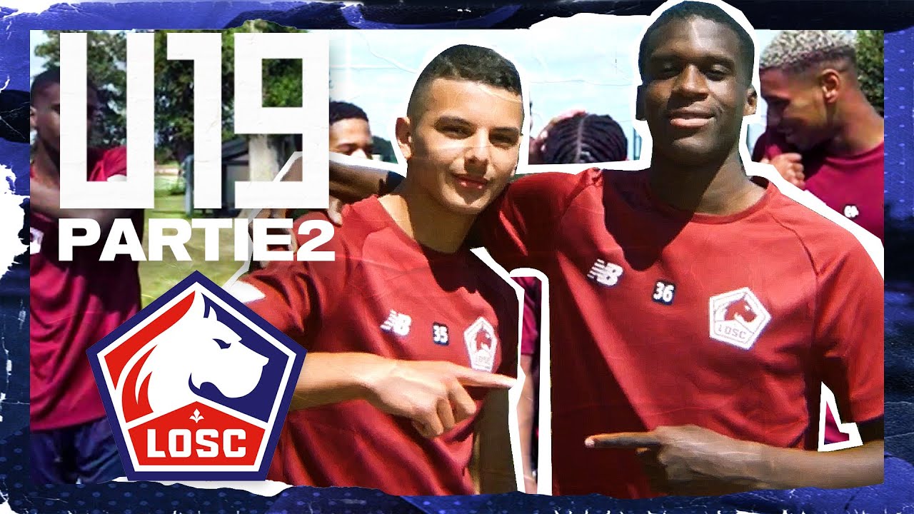 LOSC : Une FORTE CONCURRENCE chez les JEUNES (2/2) - U19