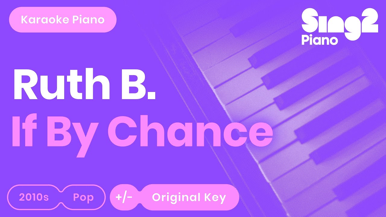 Ruth B. - If By Chance (Karaoke Piano)