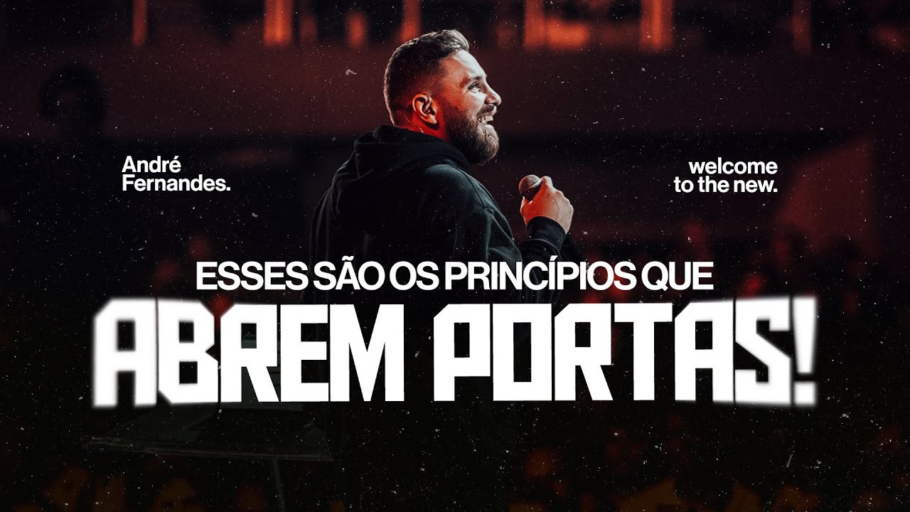 ESSES SÃO OS PRINCÍPIOS QUE ABREM PORTAS! | ANDRÉ FERNANDES | LAGOINHA ALPHAVILLE | MSG COMPLETA!