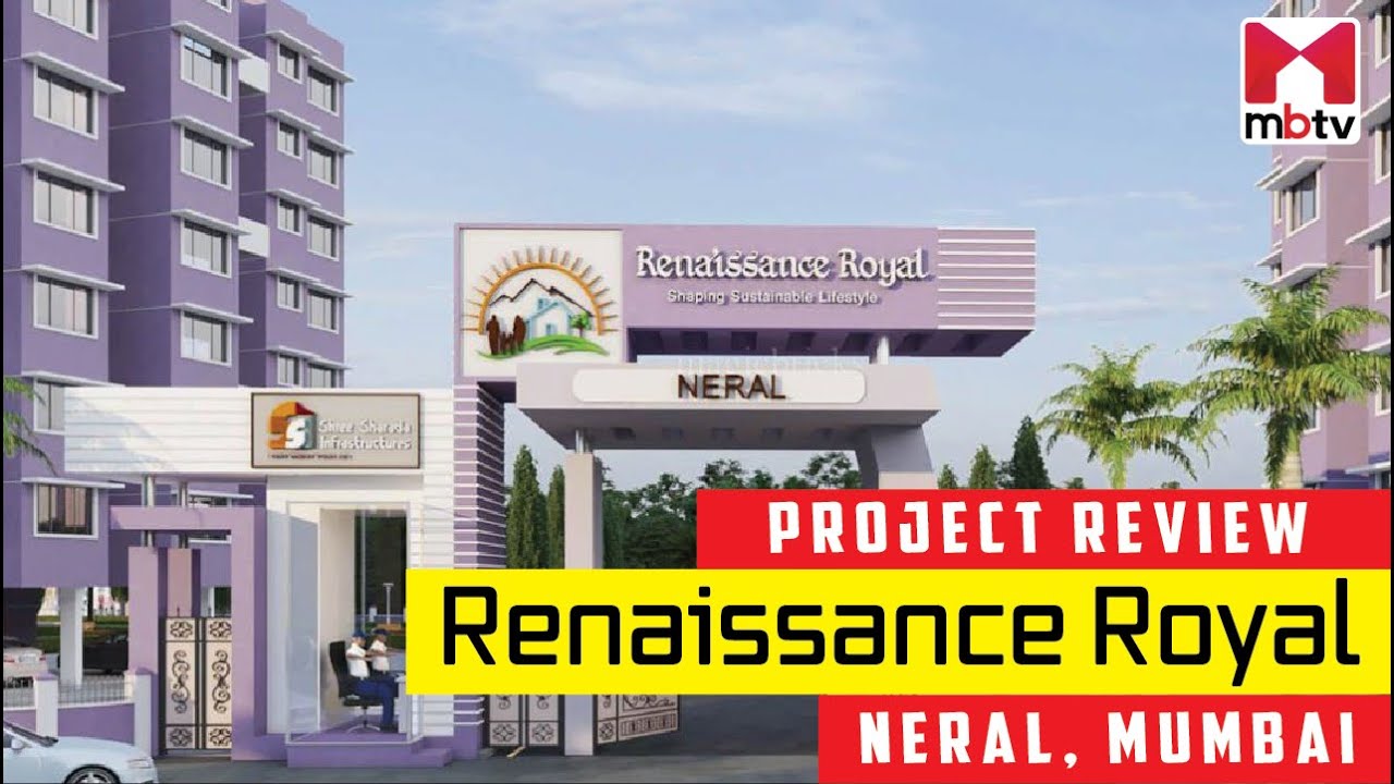Project Review: Renaissance Royal, Neral, Mumbai #MBTV #ProjectReview