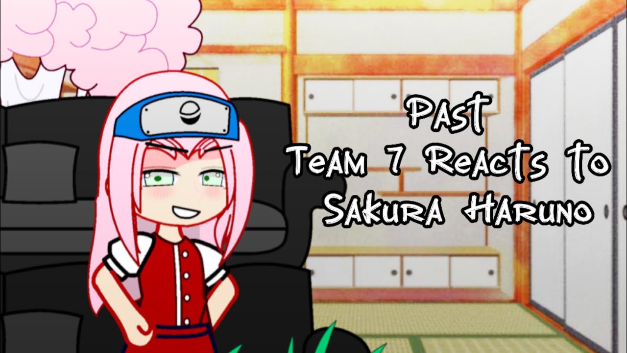 「  Past Team 7 Reacts to  Sakura Haruno Part 1/2 「★」
