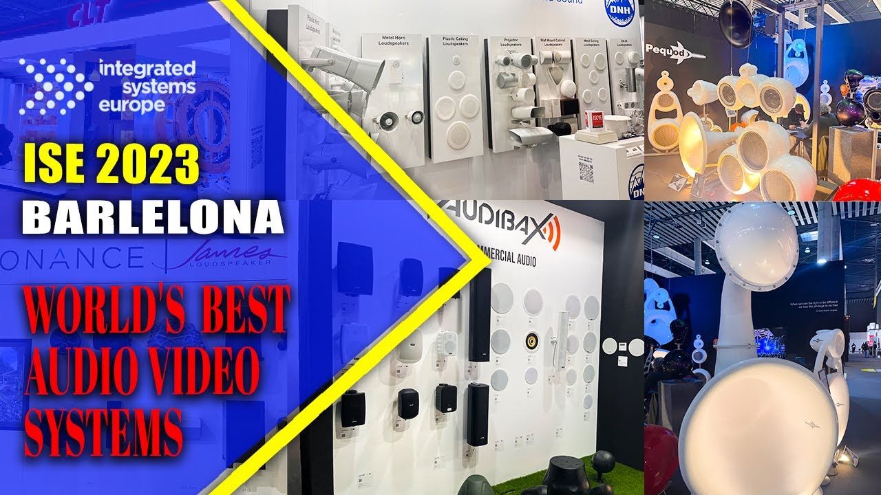 ISE 2023 Barcelona World's Best Audio Video System expo