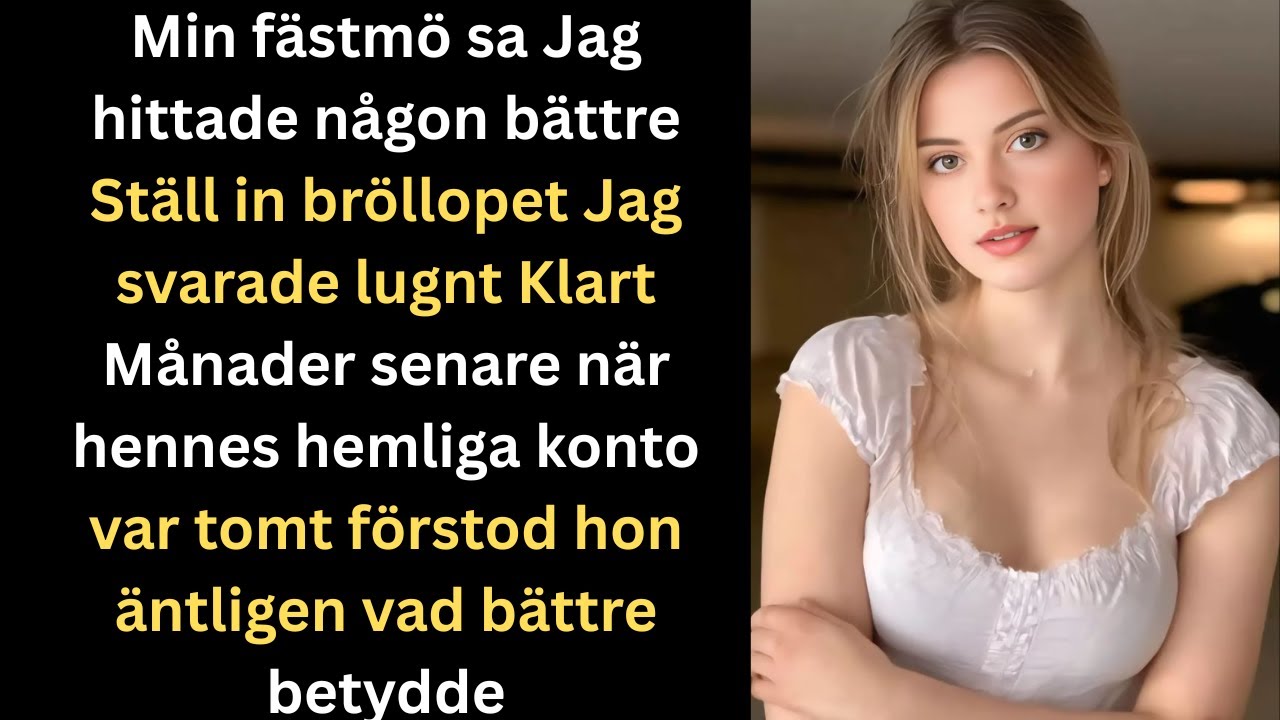 Min fästmö sa Jag har hittat någon bättre. Ställ in bröllopet Jag svarade lugnt Okej