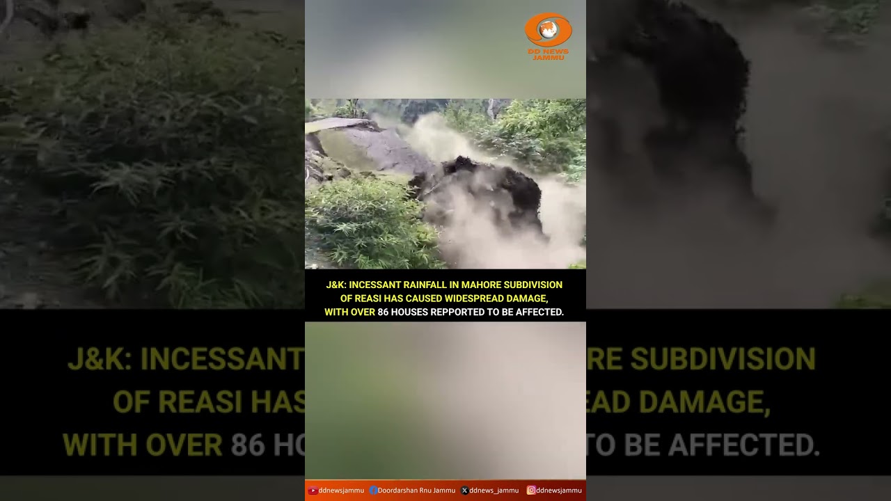 J&K: Incessant rainfall in Mahore subdivision of Reasi has caused widespread damage